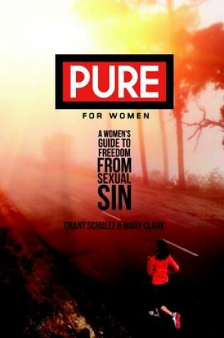 Cover of PURE for Women: A Women's Guide to Freedom from Sexual Sin
