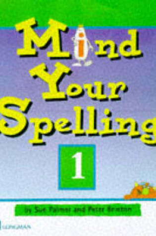 Cover of Mind Your Spelling Book 1                                             New Edition Paper
