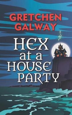 Cover of Hex at a House Party