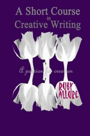 Cover of A Short Course in Creative Writing
