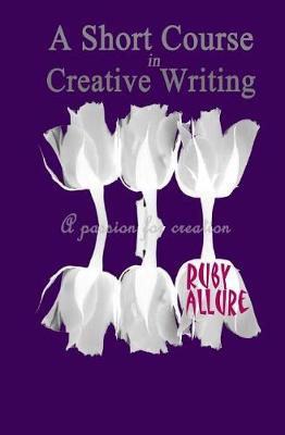 Book cover for A Short Course in Creative Writing