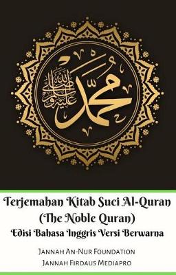 Book cover for Terjemahan Kitab Suci Al-Quran (the Noble Quran) Edisi Bahasa Inggris Berwarna