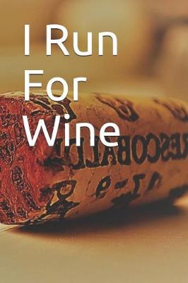 Book cover for I Run for Wine