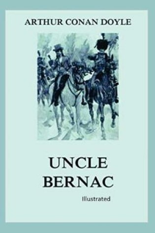 Cover of Uncle Bernac Illustrated