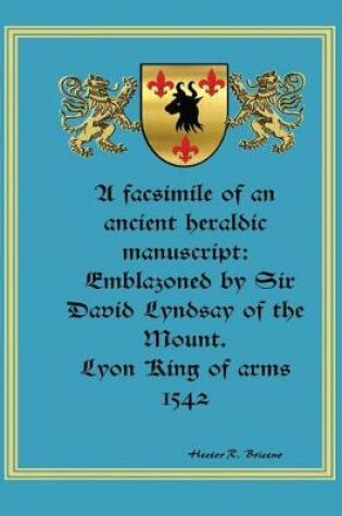 Cover of A facsimile of an ancient heraldic manuscript
