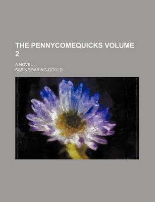 Book cover for The Pennycomequicks Volume 2; A Novel