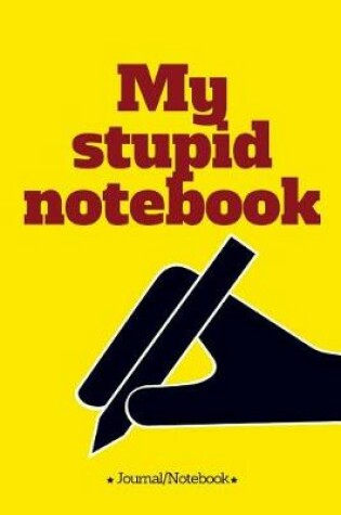 Cover of My stupid notebook