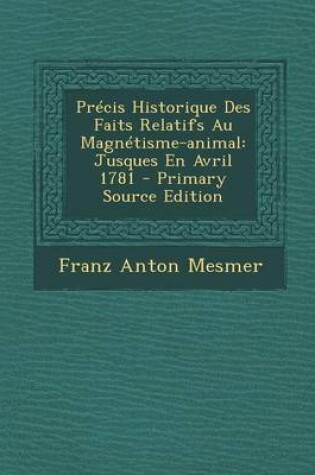 Cover of Precis Historique Des Faits Relatifs Au Magnetisme-animal