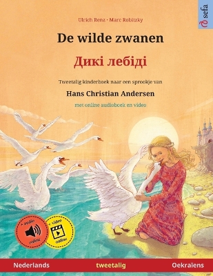 Cover of De wilde zwanen - Дикі лебіді (Nederlands - Oekraïens)