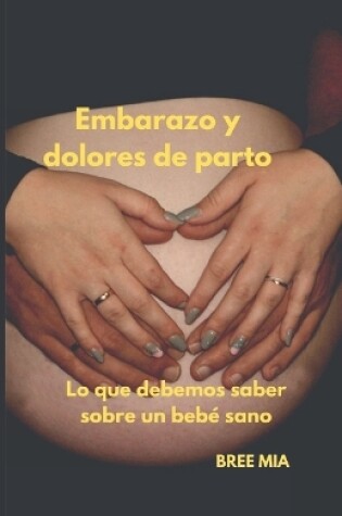 Cover of Embarazo y dolores de parto