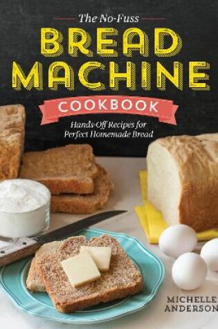 Cover of The No-Fuss Bread Machine Cookbook