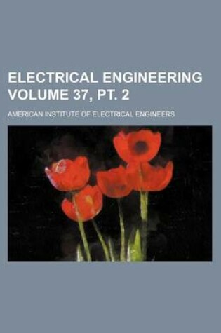 Cover of Electrical Engineering Volume 37, PT. 2