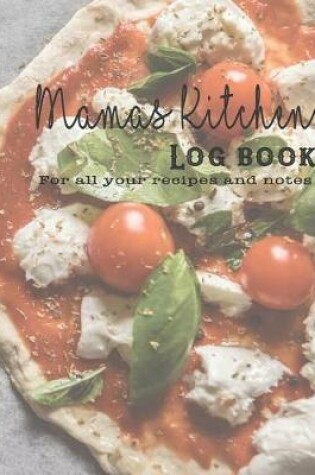 Cover of Mamas Kitchen Log Book