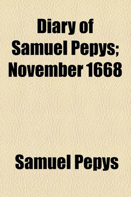 Book cover for Diary of Samuel Pepys; November 1668