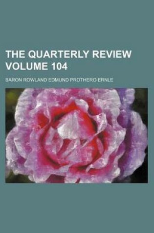 Cover of The Quarterly Review Volume 104