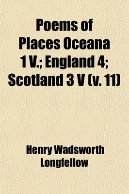 Book cover for Poems of Places Oceana 1 V. (Volume 11); England 4 Scotland 3 V Iceland, Switzerland, Greece, Russia, Asia, 3 America 5