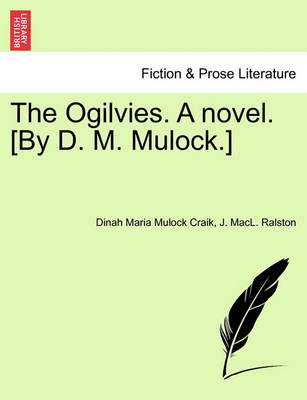 Book cover for The Ogilvies. a Novel. [By D. M. Mulock.]