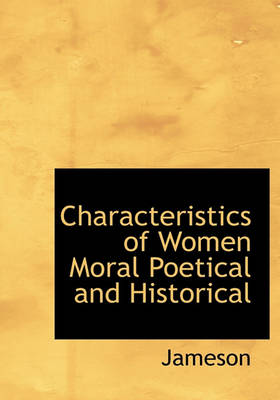 Book cover for Characteristics of Women Moral Poetical and Historical