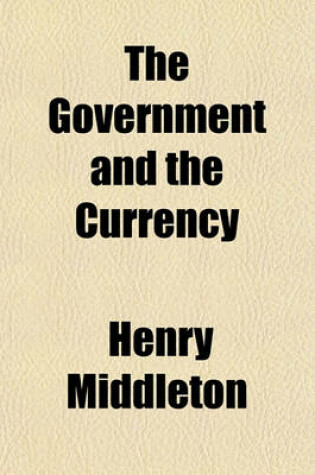 Cover of The Government and the Currency