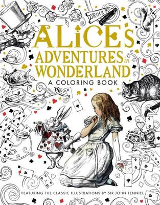 Cover of Alice's Adventures in Wonderland: A Coloring Book