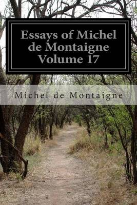 Book cover for Essays of Michel de Montaigne Volume 17