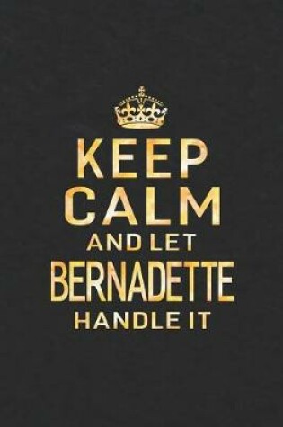 Cover of Keep Calm and Let Bernadette Handle It