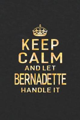 Book cover for Keep Calm and Let Bernadette Handle It