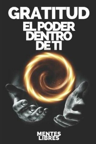 Cover of Gratitud El Poder Dentro de Ti