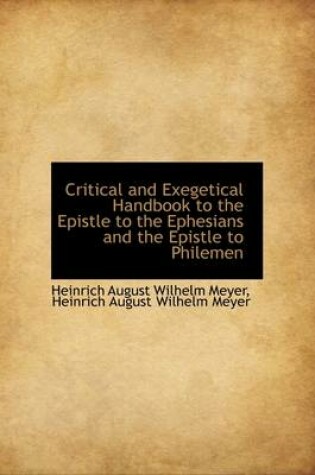 Cover of Critical and Exegetical Handbook to the Epistle to the Ephesians and the Epistle to Philemen