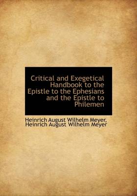 Book cover for Critical and Exegetical Handbook to the Epistle to the Ephesians and the Epistle to Philemen