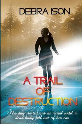 Book cover for A Trail of Destruction