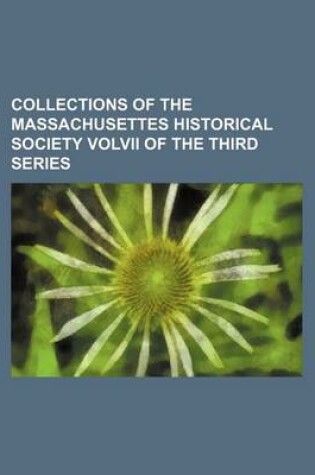 Cover of Collections of the Massachusettes Historical Society Volvii of the Third Series