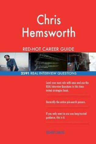 Cover of Chris Hemsworth RED-HOT Career Guide; 2591 REAL Interview Questions