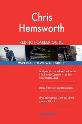 Book cover for Chris Hemsworth RED-HOT Career Guide; 2591 REAL Interview Questions