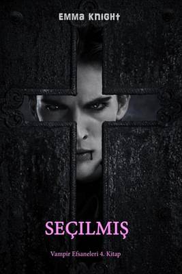 Book cover for Secilmis (Vampir Efsaneleri 4. Kitabi)
