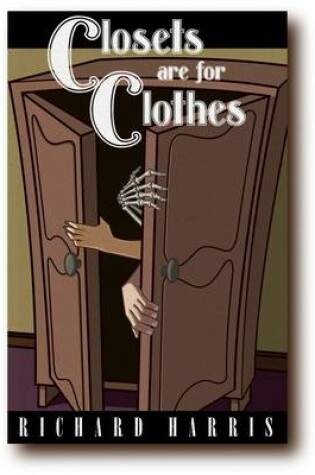 Cover of Closets are for Clothes