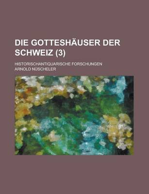 Book cover for Die Gotteshauser Der Schweiz; Historischantiquarische Forschungen (3)