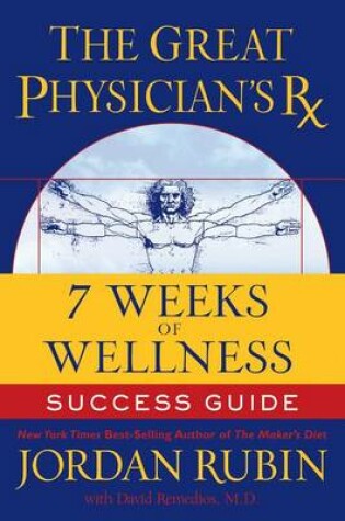 Cover of The Great Physician's RX for 7 Weeks of Wellness Success Guide