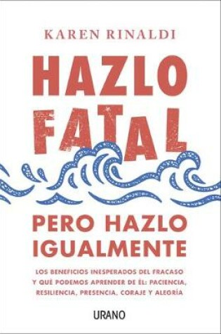Cover of Hazlo Fatal, Pero Hazlo Igualmente