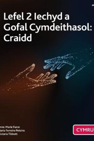 Cover of Lefel 2 Iechyd a Gofal Cymdeithasol: Craidd (Cymwysterau Cymru)