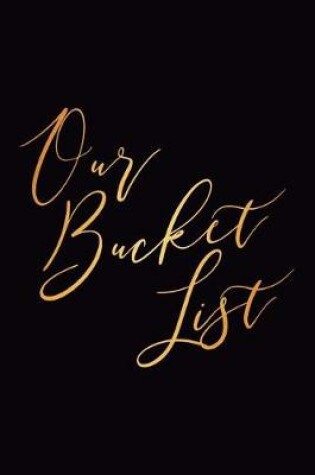 Cover of Our Bucket List