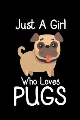 Book cover for Just A Girl Who Loves Pugs