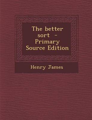 Book cover for The Better Sort - Primary Source Edition