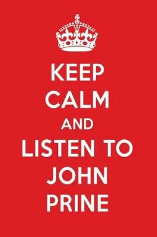 Cover of Keep Calm and Listen to John Prine