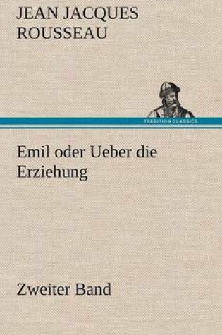 Cover of Emil Oder Ueber Die Erziehung - Zweiter Band