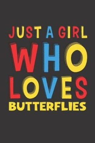 Cover of Just A Girl Who Loves Butterflies