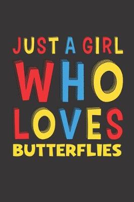 Book cover for Just A Girl Who Loves Butterflies