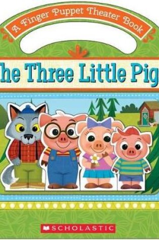 Cover of The Three Little Pigs: A Finger Puppet Theater Book