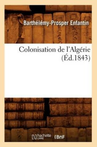 Cover of Colonisation de l'Algerie (Ed.1843)