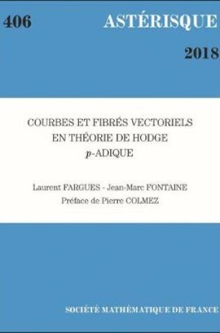 Cover of Courbes et Fibres Vectoriels en Theorie de Hodge $p$-Adique